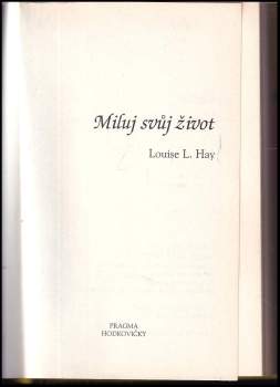 Louise L Hay: Miluj svůj život