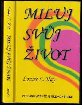 Louise L Hay: Miluj svůj život
