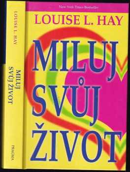 Miluj svůj život - Louise L Hay (2008, Pragma) - ID: 809449