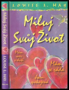 Louise L Hay: Miluj svůj život