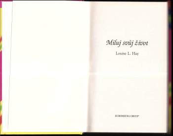 Louise L Hay: Miluj svůj život