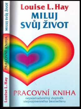 Louise L Hay: Miluj svůj život