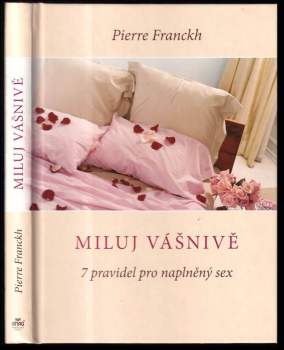 Miluj vášnivě : 7 pravidel pro naplněný sex