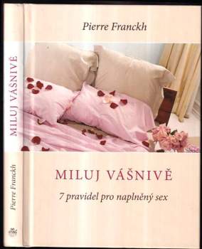Pierre Franckh: Miluj vášnivě