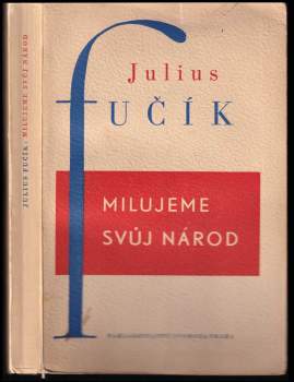 Julius Fučík: Milujeme svůj národ