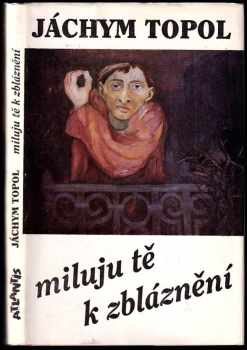 Miluju tě k zbláznění