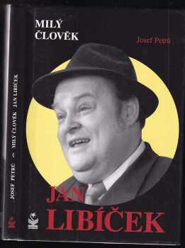 Josef Petrů: Milý člověk Jan Libíček