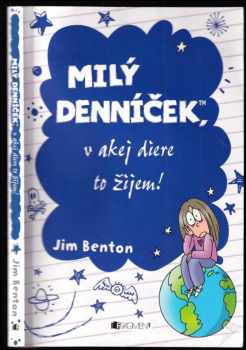 Milý denníček, v akej diere to žijem!