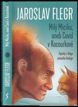 Jaroslav Flegr: Milý Micíku, aneb, Covid v Kocourkově