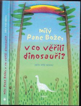 David Heller: Milý Pane Bože, v co věřili dinosauři?
