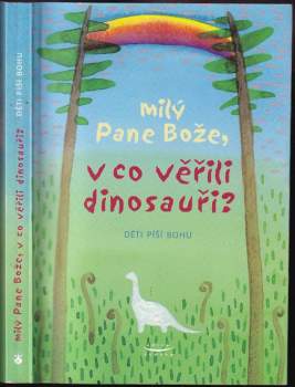 Milý Pane Bože, v co věřili dinosauři?