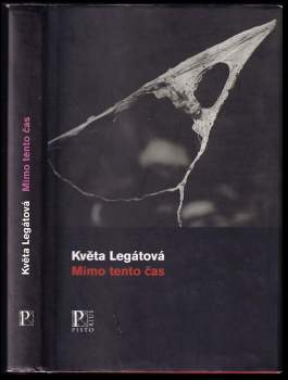 Květa Legátová: Mimo tento čas