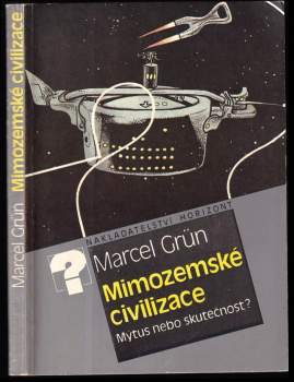 Mimozemské civilizace : mýtus nebo skutečnost?