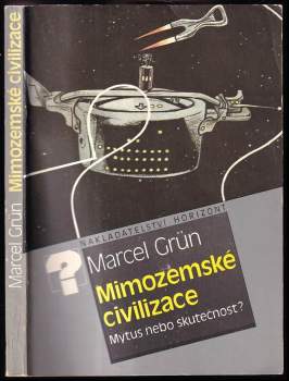 Mimozemské civilizace : mýtus nebo skutečnost?