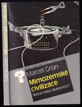 Marcel Grün: Mimozemské civilizace