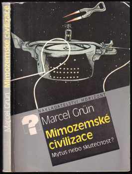 Marcel Grün: Mimozemské civilizace