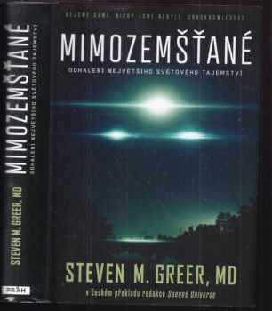 Steven M Greer: Mimozemšťané : odhalení nejvetšího svetového tajemství