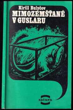 Mimozemšťané v Guslaru - Kir Bulyčev (1979, Lidové nakladatelství) - ID: 684970