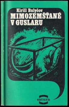 Mimozemšťané v Guslaru - Kir Bulyčev (1979, Lidové nakladatelství) - ID: 686857