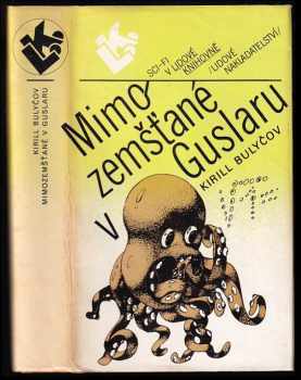 Mimozemšťané v Guslaru : soubor vědecko-fantastických povídek a novel