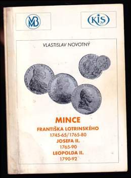 Mince Františka Lotrinského 1745-1765, 1766-1780, Josefa II. 1765-1790, Leopolda II. 1790-1792