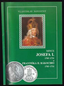 Vlastislav Novotný: Mince Josefa I. 1705-1711 a Františka II. Rákociho 1703-1711