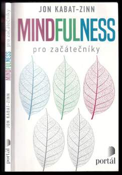 Jon Kabat-Zinn: Mindfulness pro začátečníky