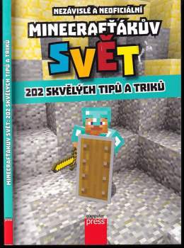 Minecrafťákův svět : 202 skvělých tipů a triků
