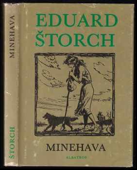 Minehava : obraz života nejstarších osadníků v naší vlasti - Eduard Štorch (1988, Albatros) - ID: 737620
