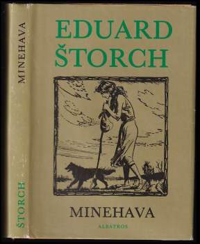 Minehava : obraz života nejstarších osadníků v naší vlasti - Eduard Štorch (1988, Albatros) - ID: 756149