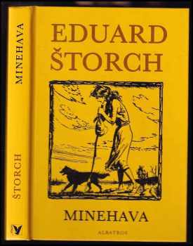 Minehava : obraz života nejstarších osadníků v naší vlasti - Eduard Štorch (1994, Albatros) - ID: 643654