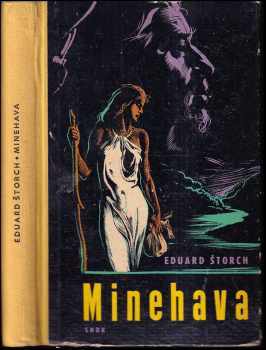 Minehava : obraz života nejstarších osadníků v naší vlasti - Eduard Štorch (1960, Státní nakladatelství dětské knihy) - ID: 832638