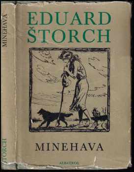 Minehava : obraz života nejstarších osadníků v naší vlasti - Eduard Štorch (1973, Albatros) - ID: 113182