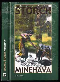 Eduard Štorch: Minehava - obraz života nejstarších osadníků v naší vlasti