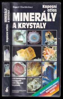 Rupert Hochleitner: Minerály a krystaly