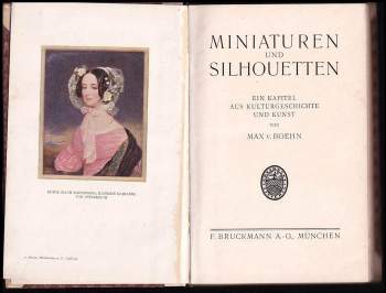 Max von Boehn: Miniaturen und Silhouetten. Ein Kapitel aus Kunstgeschichte und Kunst.