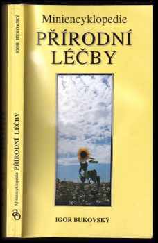 Igor Bukovský: Miniencyklopedie přírodní léčby