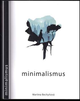 Martina Bechyňová: Minimalismus