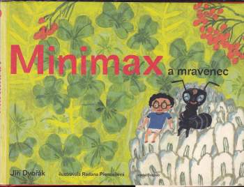 Minimax a mravenec, aneb, Jeden den v říši hmyzu