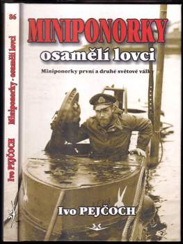 Miniponorky - osamělí lovci : miniponorky první a druhé světové války