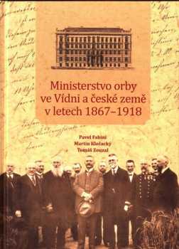 Ministerstvo orby ve Vídni a české země v letech 1867-1918