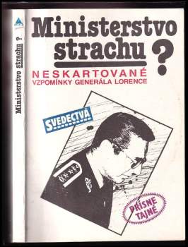 Ministerstvo strachu? : neskartované vzpomínky generála Lorence