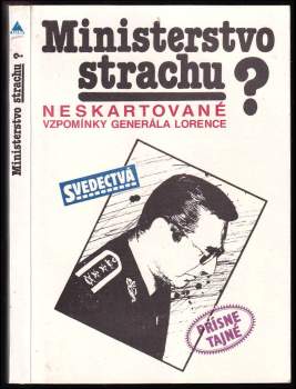 Ministerstvo strachu? : neskartované vzpomínky generála Lorence