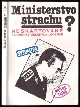 Ministerstvo strachu? : neskartované vzpomínky generála Lorence