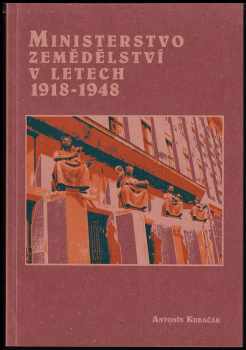 Antonín Kubačák: Ministerstvo zemědělství v letech 1918-1948