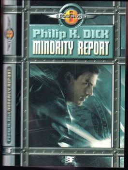 Philip K Dick: Minority report a jiné povídky