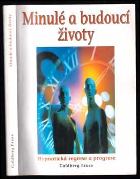 Bruce Goldberg: Minulé a budoucí životy
