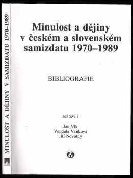 Milan Drápala: Minulost a dějiny v českém a slovenském samizdatu 1970-1989 : bibliografie