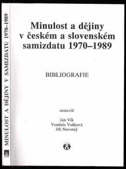 Minulost a dějiny v českém a slovenském samizdatu 1970-1989