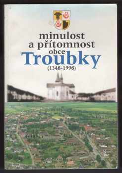 Minulost a přítomnost obce Troubky
